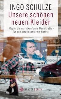 Unsere schönen neuen Kleider - Ingo Schulze - E-Book