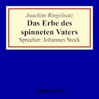 Das Erbe des spinneten Vaters - Joachim Ringelnatz - Hörbuch