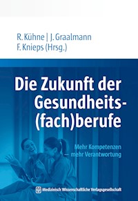 Die Zukunft der Gesundheits(fach)berufe -  - E-Book