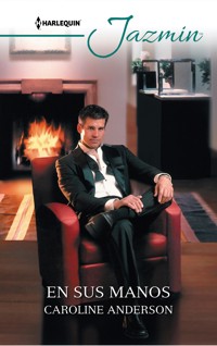 En sus manos - Caroline Anderson - E-Book