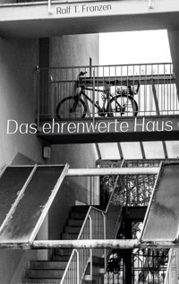 Das ehrenwerte Haus - Ralf T. Franzen - E-Book