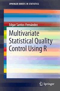 Multivariate Statistical Quality Control Using R - Edgar Santos-Fernández - E-Book