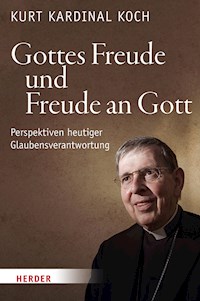 Gottes Freude und Freude an Gott - Kurt Koch - E-Book