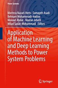 Application of Machine Learning and Deep Learning Methods to Power System Problems -  - E-Book