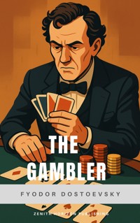 The Gambler - Fyodor Dostoevsky - E-Book