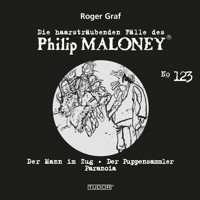 Die haarsträubenden Fälle des Philip Maloney, No.123 - Roger Graf - Hörbuch