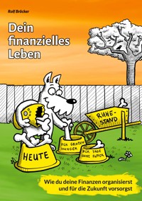 Dein finanzielles Leben - Rolf Bröcker - E-Book