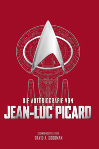 Die Autobiografie von Jean-Luc Picard - David Goodman - E-Book