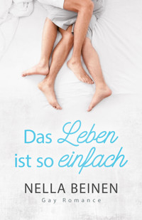 Das Leben ist so einfach - Nella Beinen - E-Book