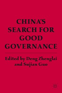 China’s Search for Good Governance -  - E-Book