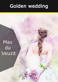 Golden wedding - Max du Veuzit - E-Book