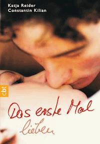 Das erste Mal lieben - Katja Reider - E-Book