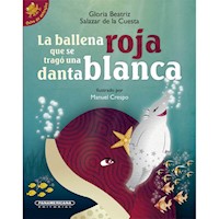La ballena roja que se tragó una danta blanca - Gloria Beatriz Salazar de la Cuesta - E-Book