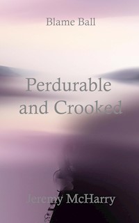 Perdurable and Crooked - Jeremy McHarry - E-Book