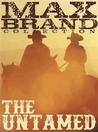 The Untamed - Max Brand - E-Book
