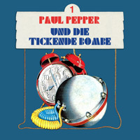 Paul Pepper, Folge 1: Paul Pepper und die tickende Bombe - Felix Huby - Hörbuch