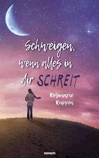 Schweigen, wenn alles in dir schreit - Rosemarie Ruppen - E-Book