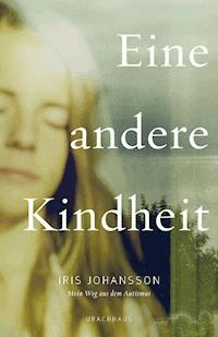 Eine andere Kindheit - Iris Johansson - E-Book