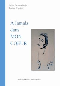 A jamais dans mon coeur - Sabine Litzler - E-Book