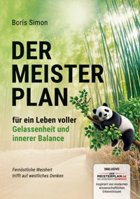 Der Meisterplan für ein Leben voller Gelassenheit und innerer Balance - Boris Simon - E-Book + Hörbuch