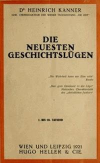 Die neuesten Geschichtslügen - Heinrich, Kanner - kostenlos E-Book