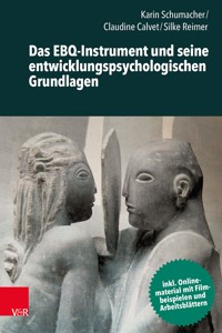 Das EBQ-Instrument und seine entwicklungspsychologischen Grundlagen - Karin Schumacher - E-Book