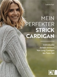 Mein perfekter Strick-Cardigan - Sabine Ruf - E-Book