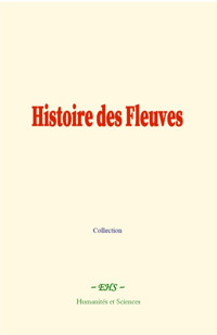 Histoire des Fleuves - Collection - E-Book