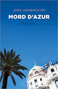 Mord d'Azur - Jörg Armbrüster - E-Book
