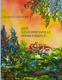 Der geheimnisvolle Himbeerwald - Susanne Gottschalk - E-Book