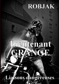 Lieutenant Grange Liaisons dangereuses - Robjak . - E-Book