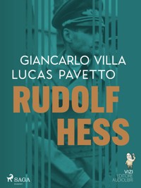 Rudolf Hess - Giancarlo Villa - E-Book