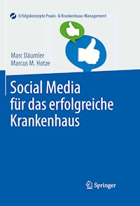 Social Media für das erfolgreiche Krankenhaus - Marc Däumler - E-Book