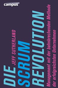 Die Scrum-Revolution - Jeff Sutherland - E-Book