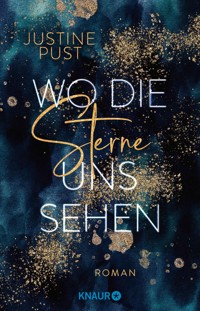 Wo die Sterne uns sehen - Justine Pust - E-Book