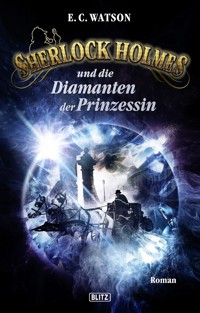 Sherlock Holmes - Neue Fälle 15: Sherlock Holmes und die Diamanten der Prinzessin - E. C. Watson - E-Book