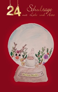 24-Schultage mit Liebe und Herz - Wilma Müller - E-Book