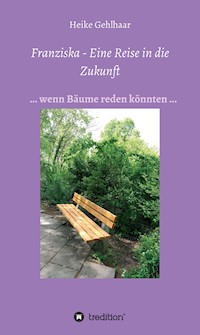 Franziska - Eine Reise in die Zukunft - Heike Gehlhaar - E-Book