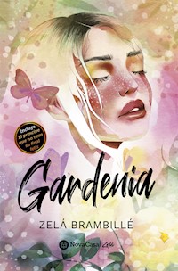 Gardenia - Zelá Brambillé - E-Book