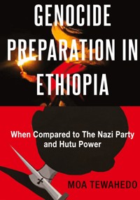 GENOCIDE PREPARATION IN ETHIOPIA - Moa Tewahedo - E-Book