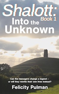 Shalott: Into the Unknown - Felicity Pulman - E-Book