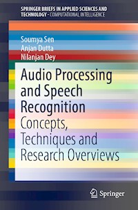 Audio Processing and Speech Recognition - Soumya Sen - E-Book
