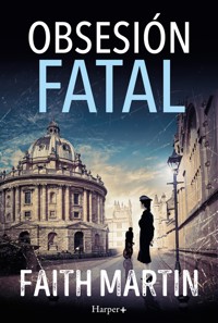 Obsesión fatal. Un misterio apasionante perfecto para todos los lectores de novela negra - Faith Martin - E-Book