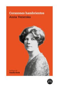 Corazones hambrientos - Anzia Yezierska - E-Book