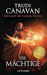 Die Magie der tausend Welten - Die Mächtige - Trudi Canavan - E-Book