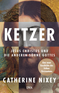 Ketzer - Catherine Nixey - E-Book