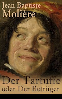 Der Tartuffe oder Der Betrüger - Jean Baptiste Molière - E-Book