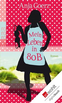 Mein Leben in 80 B - Anja Goerz - E-Book