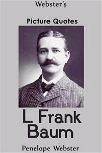 Webster's L. Frank Baum Picture Quotes - Penelope Webster - E-Book