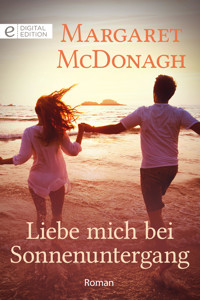 Liebe mich bei Sonnenuntergang - MARGARET MCDONAGH - E-Book